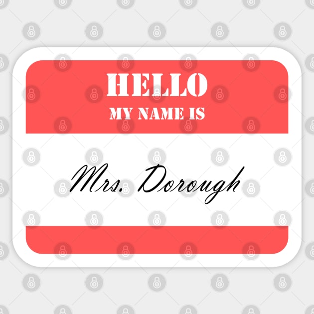 Mrs. Dorough Sticker by LiloAndArt